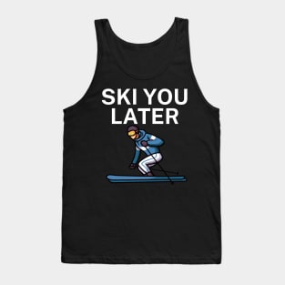 Ski you later Tank Top